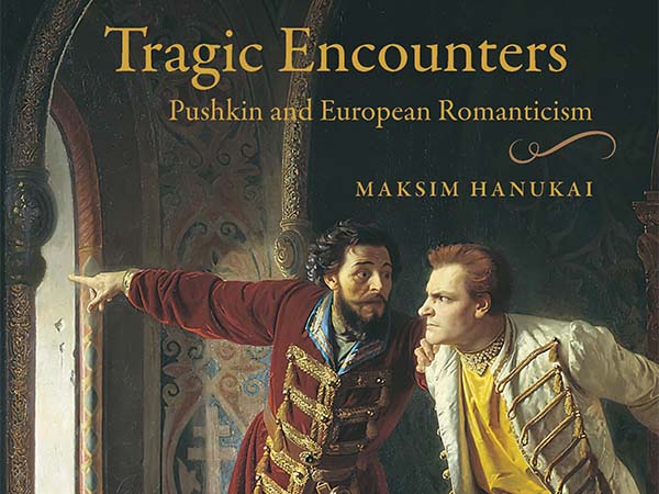 Maksim Hanukai’s “Tragic Encounters” Published by University of Wisconsin Press